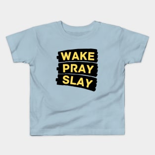 Wake pray slay | Christian Kids T-Shirt